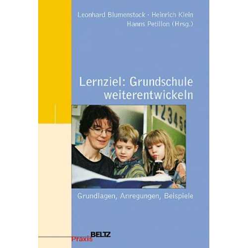 Leonhard Blumenstock Heinrich Klein Hanns Petillon - Lernziel: Grundschule weiterentwickeln