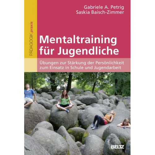 Gabriele A. Petrig Saskia Baisch-Zimmer - Mentaltraining für Jugendliche