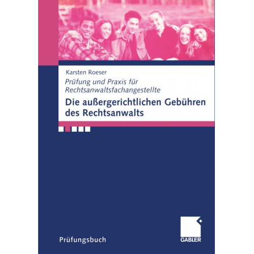 Karsten Roeser - Die außergerichtlichen Gebühren des Rechtsanwalts