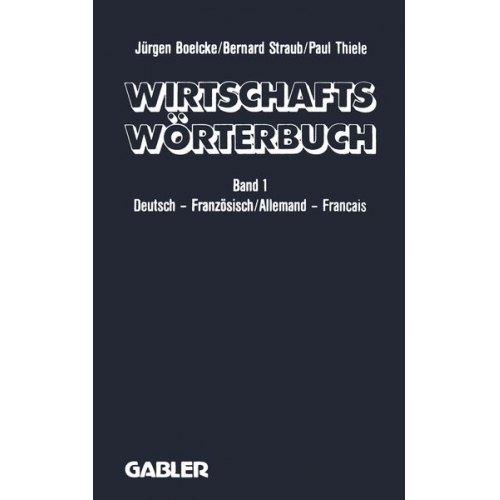 J. Boelcke B. Straub P. Thiele - Wirtschaftswörterbuch / Dictionnaire Économique