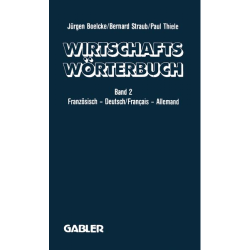 J. Boelcke B. Straub P. Thiele - Dictionnaire Économique / Wirtschaftswörterbuch