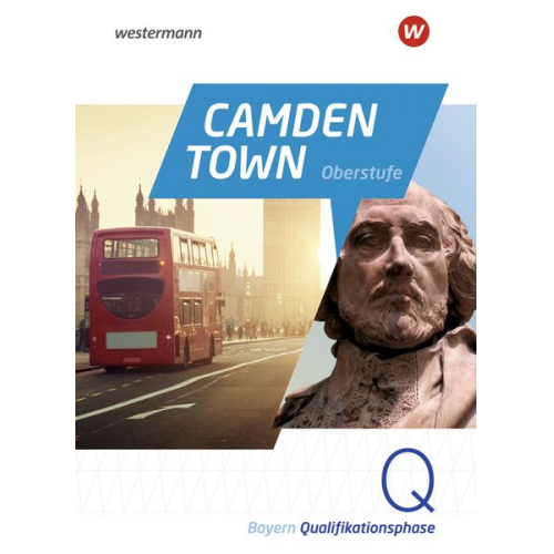 Camden Town Oberstufe. Textbook. Qualifikationsphase. Für die Sekundarstufe II in Bayern