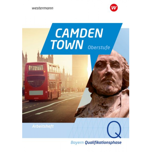 Camden Town Oberstufe. Arbeitsheft Qualifikationsphase. Für die Sekundarstufe II in Bayern