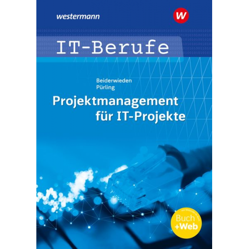 Arndt Beiderwieden Elvira Pürling - IT-Berufe: Projektmanagement für IT-Projekte. Schulbuch