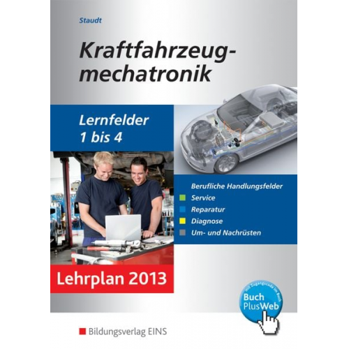 Wilfried Staudt - Kraftfahrzeugmechatronik. Schulbuch. Lernfelder 1-4