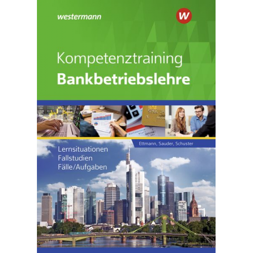 Bernhard Ettmann Jan Schuster - Kompetenztraining Bankbetriebslehre SB