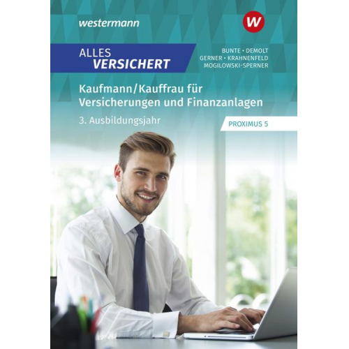 Melanie Gerner Daniela Demolt Christiane Mogilowski-Sperner Marcel Bunte David Krahnenfeld - Alles versichert. Kaufmann/Kauffrau für Versicherungen und Finanzanlagen. 3. Ausbildungsjahr Schulbuch