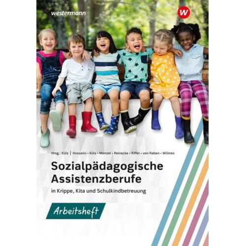 Holger Küls Maike Reinecke Andrea Wilmes Barbara Raben Susan Hosseini - Sozialpädagogische Assistenzberufe in Krippe, Kita und Schulkindbetreuung. Arbeitsheft