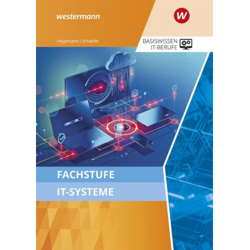 Udo Schaefer Klaus Hegemann - Fachstufe IT-Systeme. Schulbuch