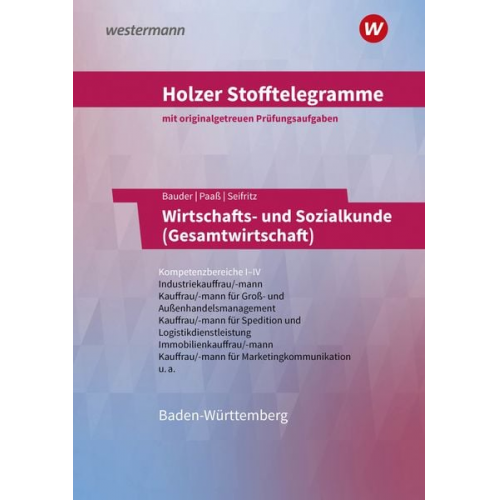 Volker Holzer Markus Bauder Thomas Paass Kathrin Bauder Christian Seifritz - Holzer Stofftelegramme - Wirtschafts- und Sozialkunde (Gesamtwirtschaft). Kompetenzbereiche I-IV. Aufgabenband. Baden-Württemberg