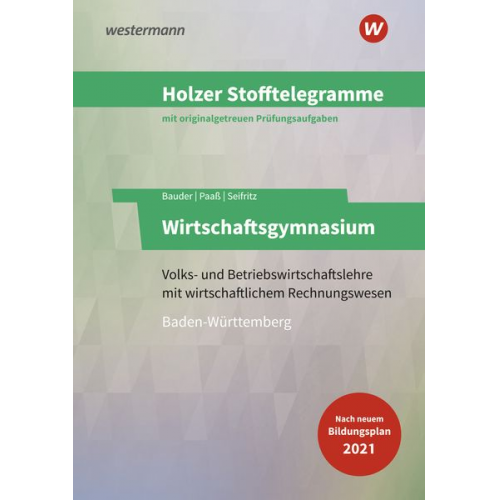 Christian Seifritz Thomas Paass Markus Bauder Volker Holzer - Holzer Stofftelegramme Baden-Württemberg - Wirtschaftsgymnasium. Aufgaben