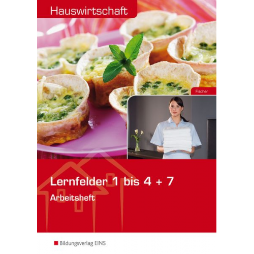 Ursula Fischer - Hauswirtschaft LF 1-4 + 7. Arbeitsheft