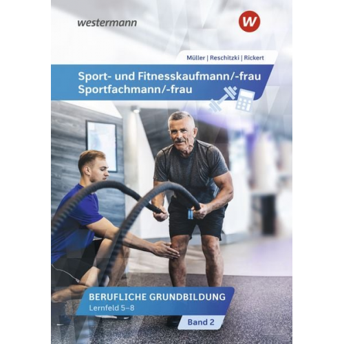 Rolf Rickert Kai-Michael Reschitzki Michael Müller - Sport- und Fitnesskaufmann/ -frau. Lernfelder 5-8: Schulbuch