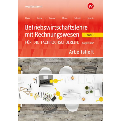 Jörn Menne Nils Kauerauf Marion Drees Robert Blanke Christian Schmidt - Betriebswirtschaftslehre mit Rechnungswesen 2. Arbeitsheft. Für die Fachhochschulreife. Nordrhein-Westfalen