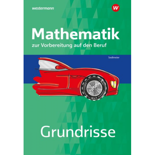 Karl-Martin Sedlmeier - Grundrisse Mathematik zur Vorbereitung auf den Beruf. Arbeitsheft
