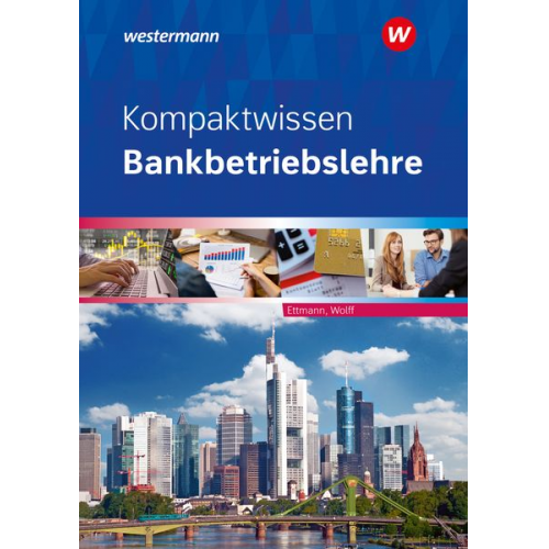 Bernhard Ettmann Karl Wolff - Kompaktwissen Bankbetriebslehre. Schulbuch