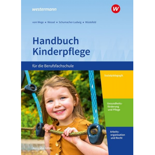 Brigitte vom Wege Mechthild Wessel Dorothee Schumacher-Ludwig Regine Wüstefeld - Handbuch Kinderpflege für die Berufsfachschule. Schulbuch. Nordrhein-Westfalen
