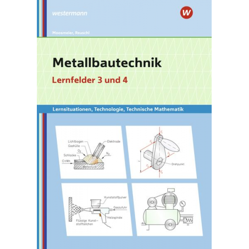 Gertraud Moosmeier Werner Reuschl - Metallbautechnik LF 3+4/Lernsit. Technologie