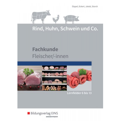 Uwe Dippel Christine Eckert Hermann Jakob Claudia Storch - Rind, Huhn, Schwein und Co. Schulbuch. (Lernfelder 6 bis 13)