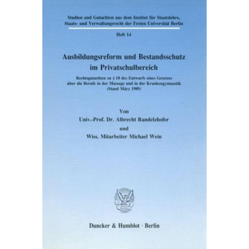 Albrecht Randelzhofer Michael Wein - Ausbildungsreform und Bestandsschutz im Privatschulbereich.