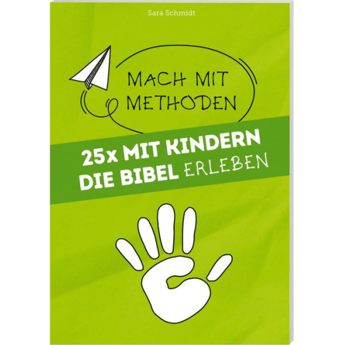 Sara Schmidt - 25 mal mit Kindern die Bibel erleben