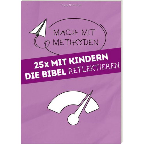 Sara Schmidt - 25 mal mit Kindern die Bibel reflektieren