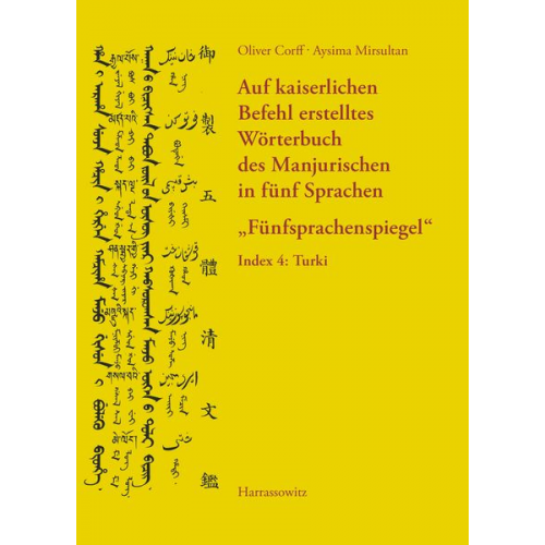 Oliver Corff Aysima Mirsultan - Auf kaiserlichen Befehl erstelltes Wörterbuch des Manjurischen in fünf Sprachen „Fünfsprachenspiegel“