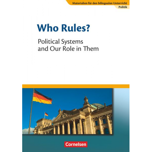 Annegret Weeke Johannes Droege - Materialien für den bilingualen Unterricht 8. Schuljahr. Who Rules? - Political Systems and Our Role in Them