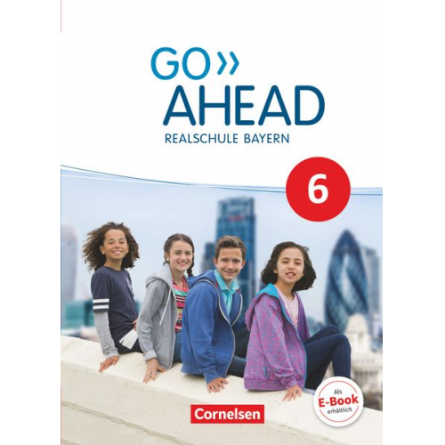 Frank Donoghue Susan Abbey Ursula Fleischhauer Rebecca Robb Benne Christina Forstner - Go Ahead 6. Jahrgangsstufe - Ausgabe für Realschulen in Bayern - Schülerbuch