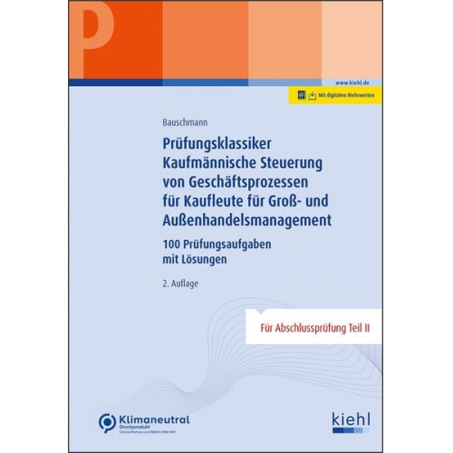 Erwin Bauschmann - Prüfungsklassiker Kaufmännische Steuerung von Geschäftsprozessen für Kaufleute für Groß- und Außenhandelsmanagement