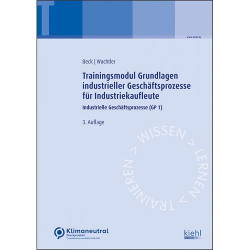 Karsten Beck Michael Wachtler - Trainingsmodul Grundlagen industrieller Geschäftsprozesse für Industriekaufleute