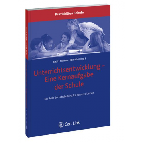 Hans-Günter Rolff Elisabeth Rhinow Theresa Röhrich - Unterrichtsentwicklung- Eine Kernaufgabe der Schule