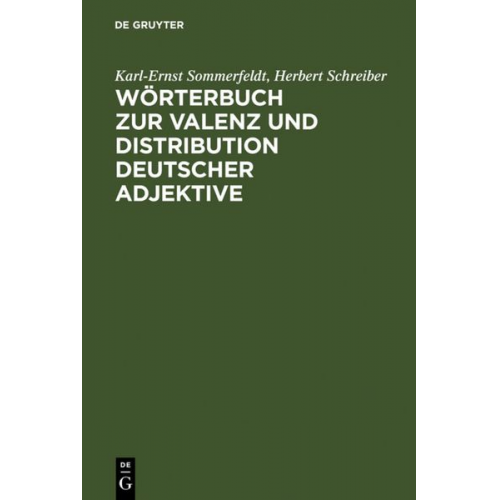 Karl-Ernst Sommerfeldt Herbert Schreiber - Wörterbuch zur Valenz und Distribution deutscher Adjektive