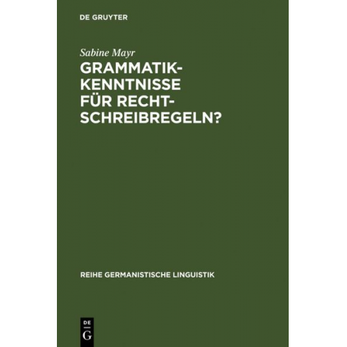 Sabine Mayr - Grammatikkenntnisse für Rechtschreibregeln?