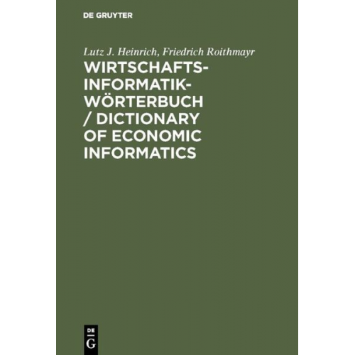 Lutz J. Heinrich Friedrich Roithmayr - Wirtschaftsinformatik-Wörterbuch / Dictionary of Economic Informatics