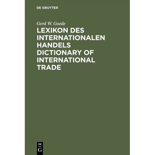 Gerd W. Goede - Lexikon des Internationalen Handels – Dictionary of International Trade