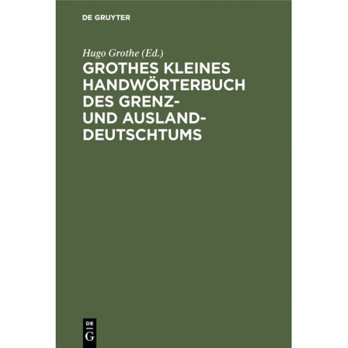 Grothes kleines Handwörterbuch des Grenz- und Ausland-Deutschtums