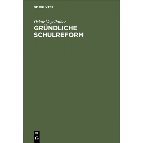 Oskar Vogelhuber - Gründliche Schulreform