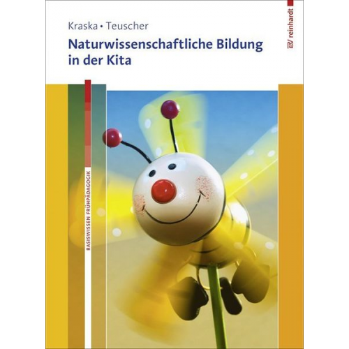 Lena Kraska Lucia Teuscher - Naturwissenschaftliche Bildung in der Kita. Mit Online-Materialien.