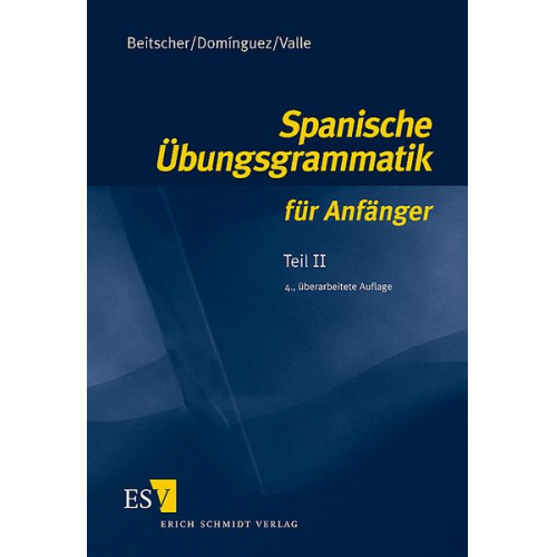 Gina Beitscher José María Domínguez Miguel Valle - Spanische Übungsgrammatik für Anfänger / Spanische Übungsgrammatik für Anfänger - Teil II