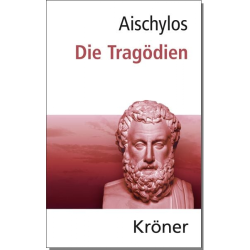 Aeschylus Aischylos - Aischylos: Die Tragödien