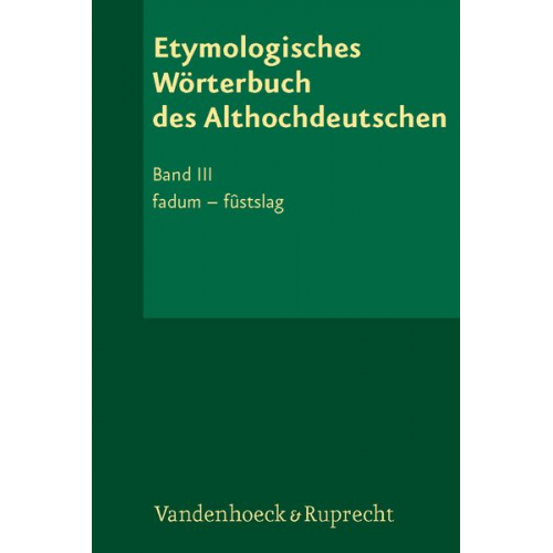 Albert L. Lloyd Rosemarie Lühr - Etymologisches Wörterbuch des Althochdeutschen, Band 3