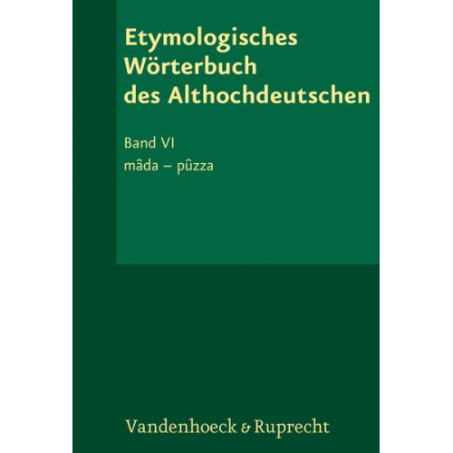 Etymologisches Wörterbuch des Althochdeutschen, Band 6