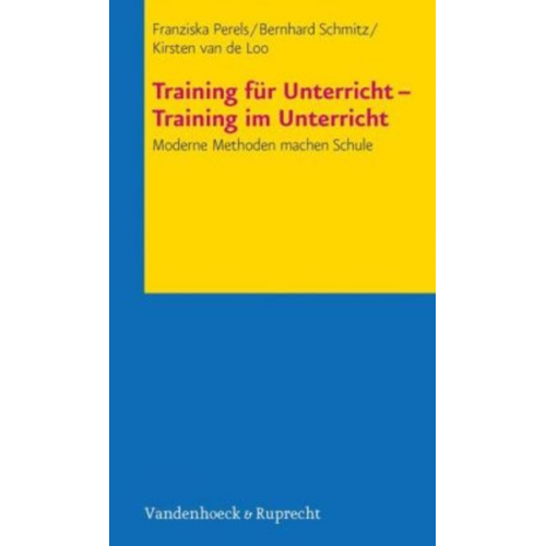 Franziska Perels Bernhard Schmitz Kirsten van de Loo - Training für Unterricht – Training im Unterricht