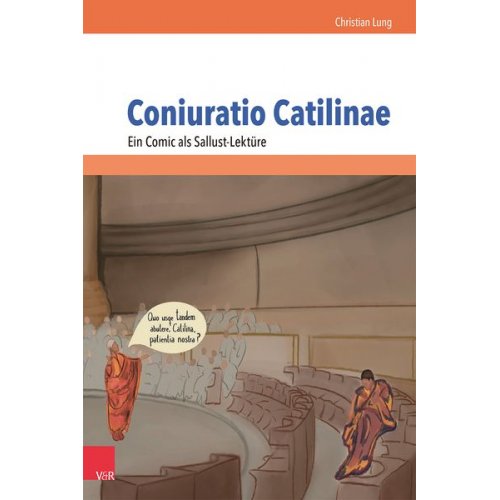 Christian Lung - Coniuratio Catilinae. Ein Comic als Sallust-Lektüre