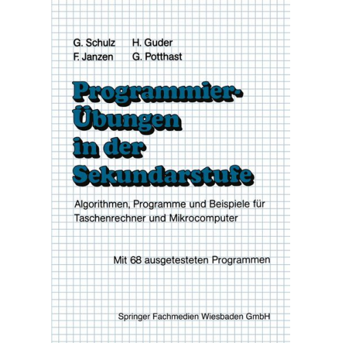 Gerhard Schulz Hermann Guder Franz Janzen Gerhard Potthast Harald Schumny - Programmierübungen in der Sekundarstufe