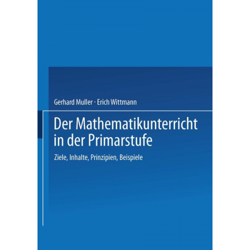 Gerhard Müller Erich Ch. Wittmann - Der Mathematikunterricht in der Primarstufe