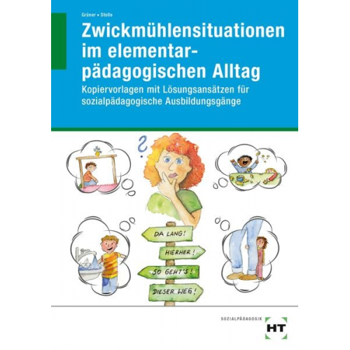 Petra Stolle Yvonne Grüner - Zwickmühlensituationen im elementarpädagogischen Alltag