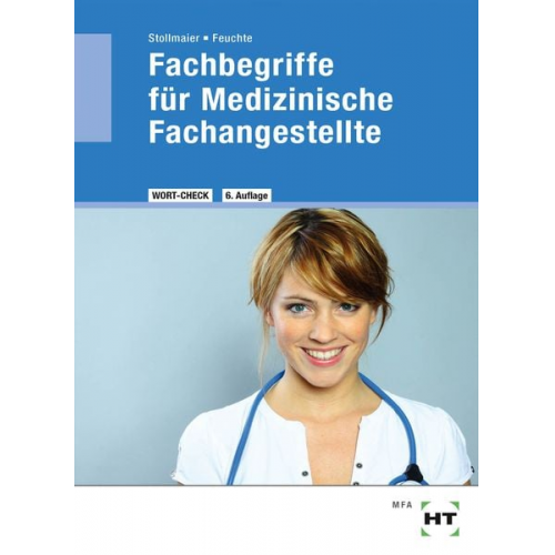 Winfried Stollmaier Christa Feuchte - Fachbegriffe für Medizinische Fachangestellte