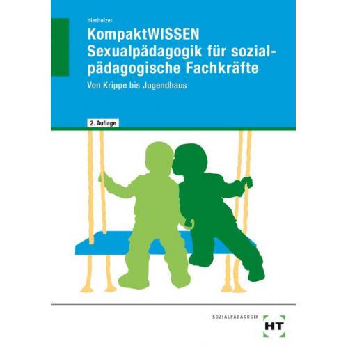 Stefan Hierholzer - EBook inside: Buch und eBook KompaktWISSEN Sexualpädagogik für sozialpädagogische Fachkräfte